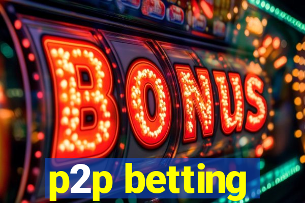 p2p betting